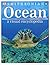 Ocean: A Visual Encyclopedia (DK Children's Visual Encyclopedias)