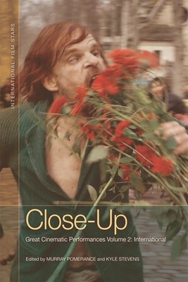 Close-Up: Great Cinematic Performances Volume 2: International (International Film Stars)