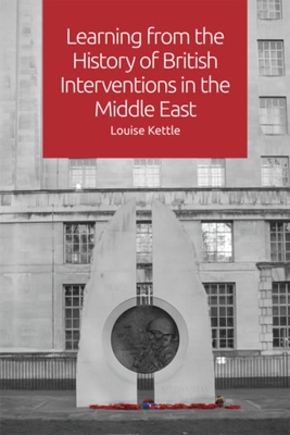 Learning from the History of British Interventions in the Middle East (Hardcover)