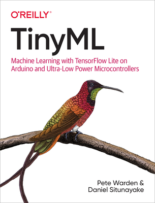 Tinyml: Machine Learning with Tensorflow Lite on Arduino and Ultra-Low-Power Microcontrollers (Paperback)