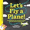 Let's Fly a Plane!: Aerospace Engineering for Kids through Real World Examples, from the #1 Science Author for Kids. Includes STEM Activities, ... for Kids 5-7) (Everyday Science Academy) Let's Fly a Plane!: Aerospace Engineering for Kids through Real World Examples, from the #1 Science Author for Kids. Includes STEM Activities, ... for Kids 5-7) (Everyday Science Academy)