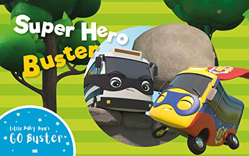Super Hero Buster - Educational Book for Kids - Super Hero Book for Kids: by Little Baby Bum (Adventures of Go Buster 6)
