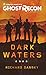 Tom Clancy's Ghost Recon Wildlands - Dark Waters: A Tom Clancy's Ghost Recon Wildlands novel