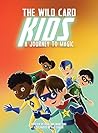 The Wild Card Kids: A Journey to Magic The Wild Card Kids: A Journey to Magic