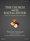 The Church and the Racial Divide - Bible Study Book: Finding Unity in the Race -Transcending Gospel The Church and the Racial Divide - Bible Study Book: Finding Unity in the Race -Transcending Gospel