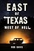 East of Texas, West of Hell