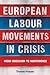 European labour movements in crisis by Thomas Prosser