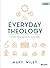 Everyday Theology - Bible S...