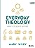 Everyday Theology - Bible Study Book: What You Believe Matters