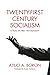 Twenty-First-Century Socialism: Is There Life After Neo-Liberalism?