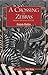 A Crossing of Zebras: Anima...