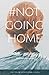 Not Going Home