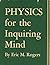 Physics for the Inquiring Mind by Eric M. Rogers