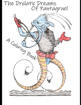 Left-Handed: The Drolatic Dreams of Pantagruel: A Coloring Book (Public Domain Coloring Books)