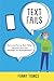 Text Fails: Epic and funny Text Fails, Autocorrect and Mishaps on Smartphones