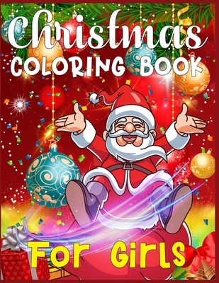 Christmas Coloring Book For Girls: Best Christmas coloring books | Every image is printed on a single-sided page | Best Christmas Gift for Girls