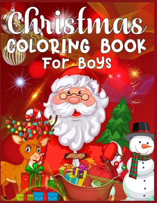 Christmas Coloring Book For Boys: Best Christmas coloring books - Every image is printed on a single-sided page - Best Christmas Gift for Boys