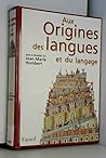 AUX ORIGINES DES LANGUES ET DU LANGAGE.