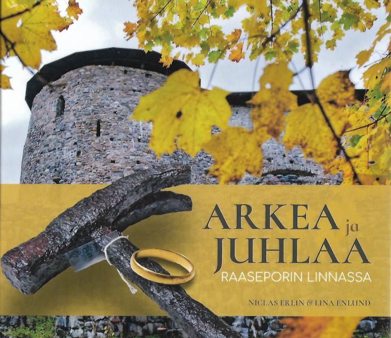 Arkea ja juhlaa Raaseporin linnassa