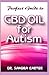 Perfect guide to CBD Oil for Autism: It entails all to know regarding CBD Oil, its component and management in autism