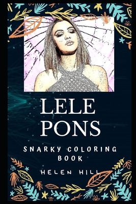 Lele Pons Snarky Coloring Book: An American Internet Celebrity