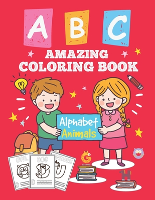 abc coloring books: Animal Alphabet Coloring, Toddler ABC coloring book,2020 high-quality black&white Alphabet coloring book for kids ages 2-8