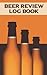 Beer Review Log Book by Roden Publishing