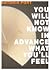 You Will Not Know In Advanc...