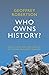 Who Owns History?: Elgin's Loot and the Case for Returning Plundered Treasure
