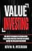 Value Investing: The Buffett Techniques Of Accumulating Wealth With Practical Strategies To Always Choose The Intelligent Investment