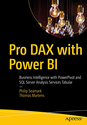 Pro DAX with Power BI: Business Intelligence with PowerPivot and SQL Server Analysis Services Tabular (Kindle Edition)
