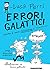 Errori galattici. Errare è umano, perseverare è scientifico