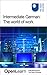 Intermediate German: The world of work (German Edition)