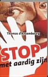 Stop met aardig zijn