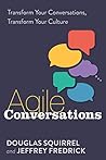 Book cover for Agile Conversations: Transform Your Conversations, Transform Your Culture