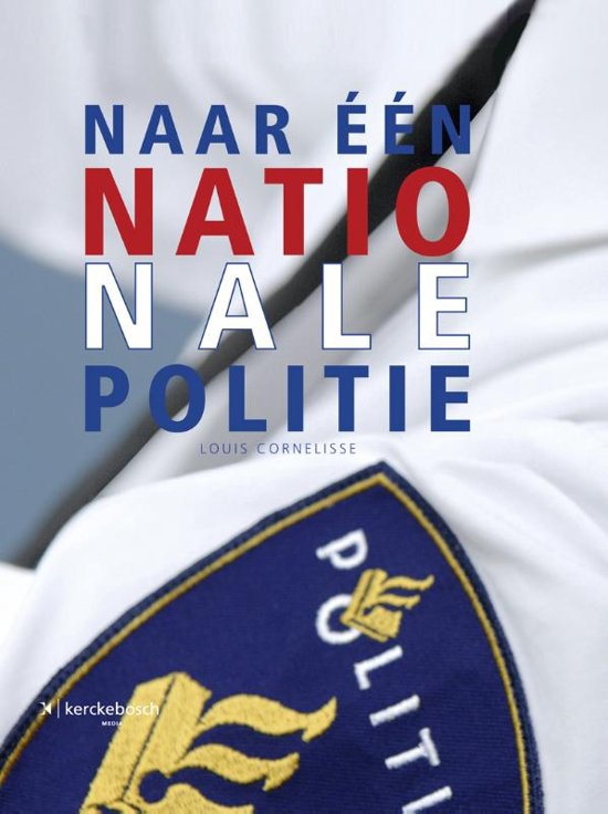 Naar een nationale politie (Hardcover)