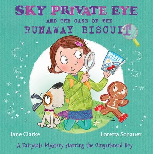 Sky Private Eye and the Case of the Runaway Biscuit: A Fairytale Mystery Starring the Gingerbread Boy (Paperback)