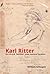 Karl Ritter: His Life and Z...