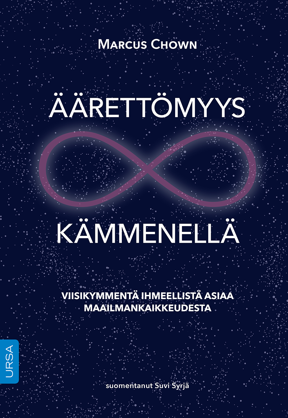 Äärettömyys kämmenellä: Viisikymmentä ihmeellistä asiaa maailmankaikkeudesta