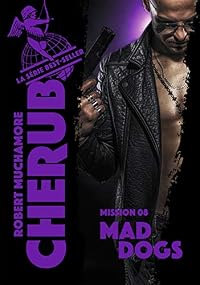 Cherub (Mission 8) - Mad Dogs (Mission 8) - Mad Dogs (French Edition)
