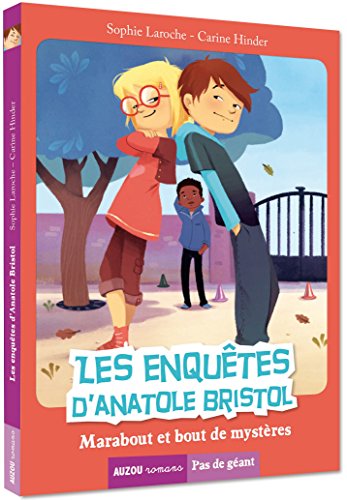 LES ENQUÊTES D'ANATOLE BRISTOL - MARABOUT ET BOUTS DE MYSTÈRE (Hardcover)