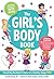 The Girl's Body Book: Everyday You Need to Know for a Healthy, Happy You! (Boys & Girls Body Books)
