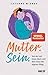 Mutter. Sein. by Susanne Mierau