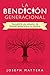 La Bendicion Generacional: ...