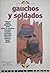 Gauchos y soldados