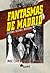 Fantasmas de Madrid by José Luis Rodríguez-Checa