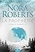 La Prophétie by Nora Roberts