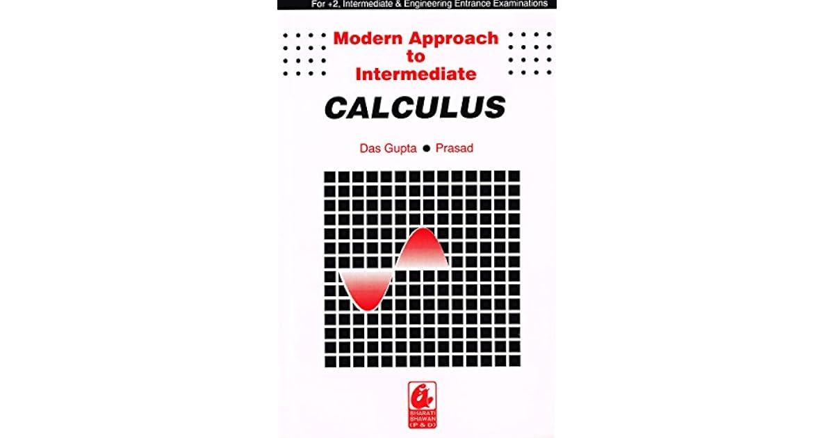 Modern Approach to Intermediate Calculus by Asit Das Gupta