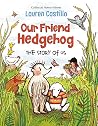 Our Friend Hedgeh...
