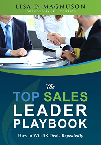 The TOP Sales Leader Playbook: How to Win 5X Deals Repeatedly (Kindle Edition)